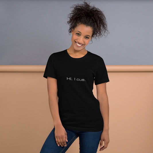 Hi. I cue. t-shirt