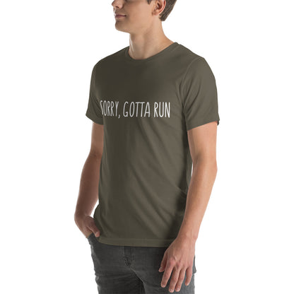 Sorry, Gotta Run t-shirt