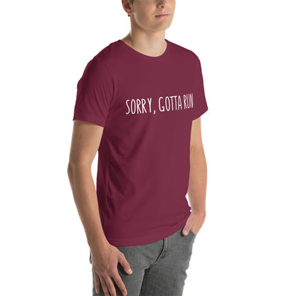 Sorry, Gotta Run t-shirt
