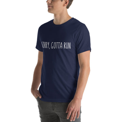 Sorry, Gotta Run t-shirt