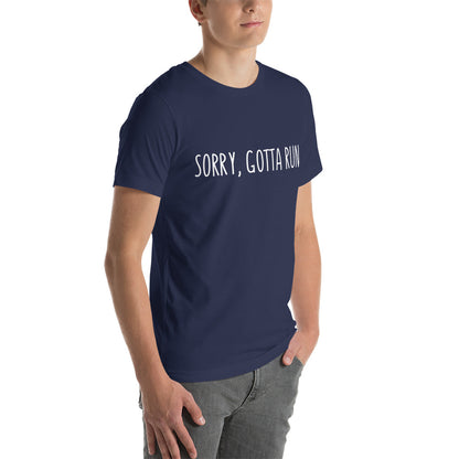 Sorry, Gotta Run t-shirt