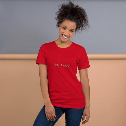 Hi. I cue. t-shirt